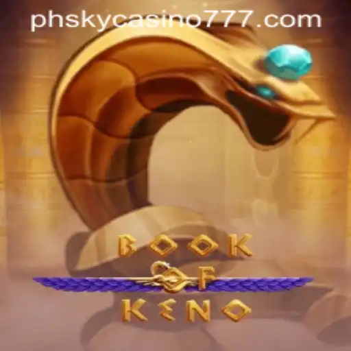 Exploring the Exciting World of BookOfKeno at PhSky Casino