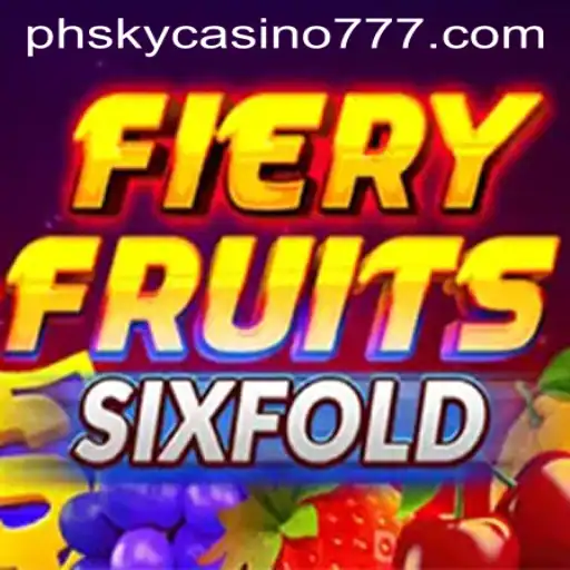 Exploring the Exciting World of FieryFruitsSixFold at PHSky Casino