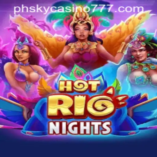 Discovering the Excitement of HotRioNights at PH Sky Casino