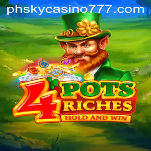 Discover 4PotsRiches at PHSky Casino