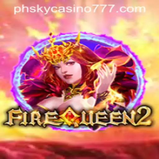 Explore the Thrilling World of FireQueen2 at PHSky Casino