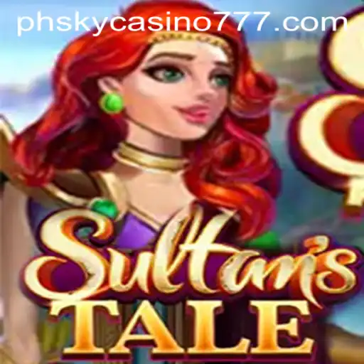 Exploring the World of Sultanstale and the Allure of PHSky Casino