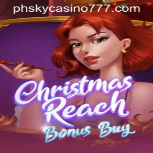ChristmasReachBonusBuy: A Festive Game at PHsky Casino