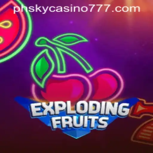 ExplodingFruits: A New Sensation at PHSky Casino