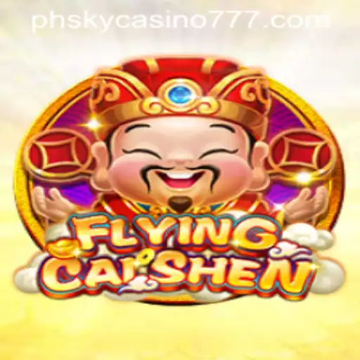 Exploring the World of FlyingCaiShen at PHSky Casino