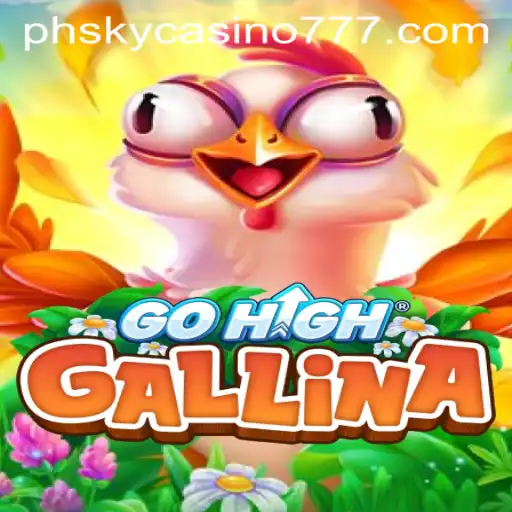 Discover the Excitement of GoHighGallina at phsky casino