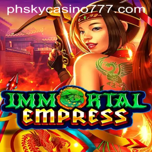 ImmortalEmpress: Unveiling the Majestic World within PHSky Casino