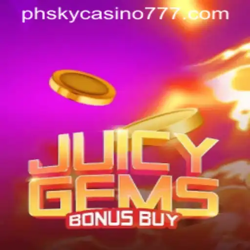 JuicyGemsBonusBuy: A New Adventure Awaits at PHSky Casino
