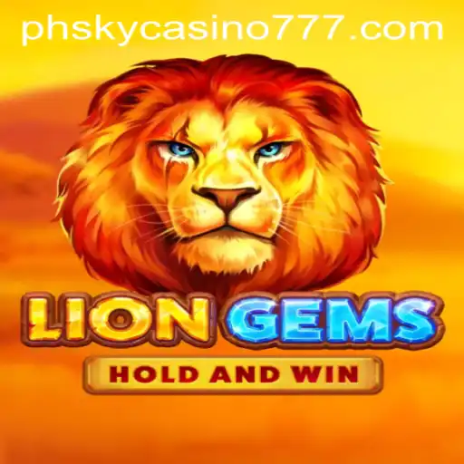 LionGems: A New Era of Gaming at PHSky Casino