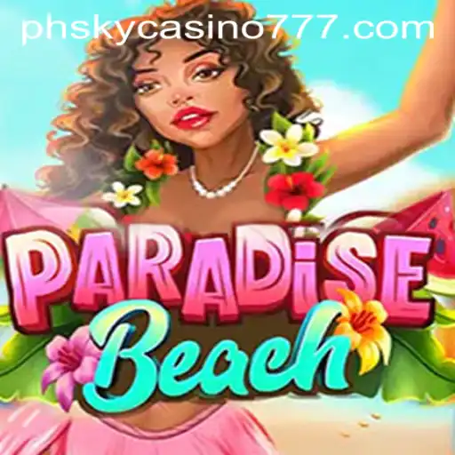 Discover the Exciting World of ParadiseBeach at PhSky Casino