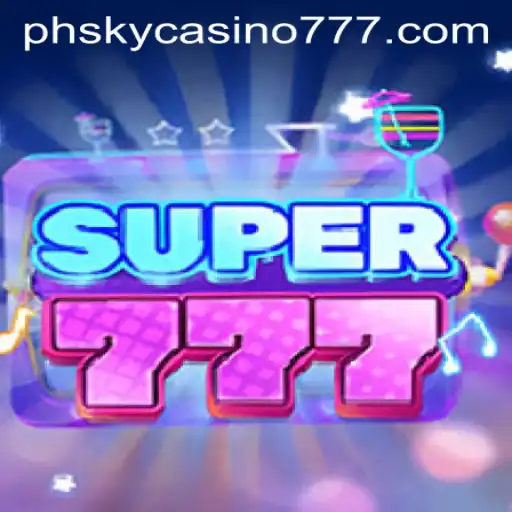 Discover the Excitement of Super777 at PHSky Casino