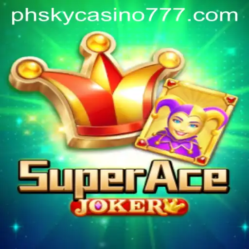 Experience the Thrill of SuperAceJoker at PhSky Casino